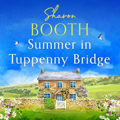 Summer in Tuppenny Bridge: An unputdownable feel-good summer read Audibook, by Sharon Booth