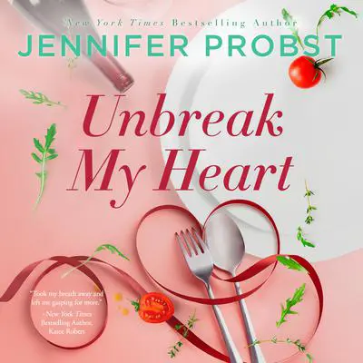 Unbreak My Heart Audibook, by Jennifer Probst