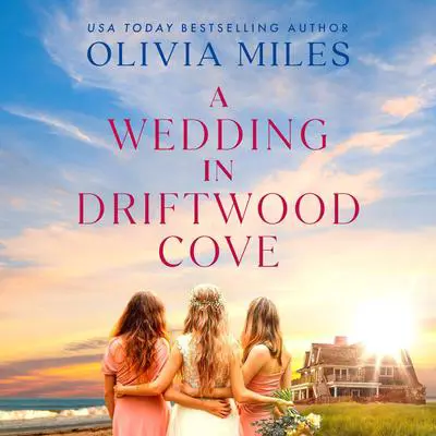 A Wedding in Driftwood Cove: A Novel Audibook, by Olivia Miles