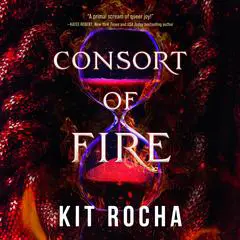 Consort of Fire Audibook, by Kit Rocha
