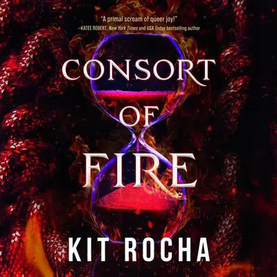 Consort of Fire Audibook, by Kit Rocha