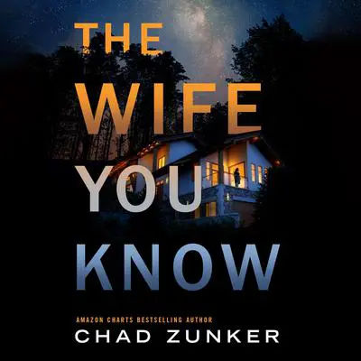 The Wife You Know Audibook, by Chad Zunker