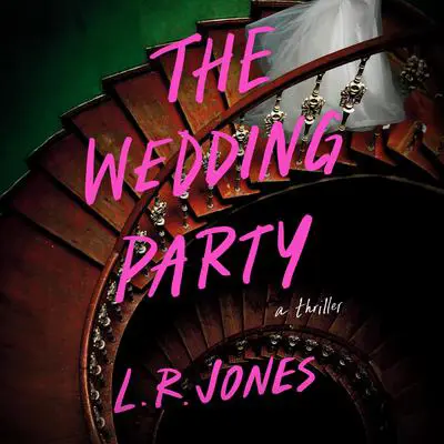 The Wedding Party: A Thriller Audibook, by L. R. Jones