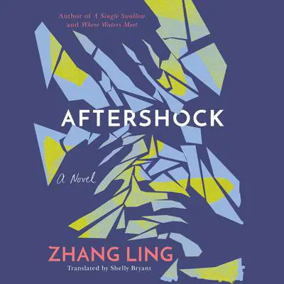 Aftershock: A Novel Audibook, by Zhang Ling