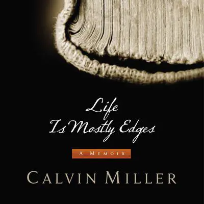 Life Is Mostly Edges: A Memoir Audibook, by Calvin Miller