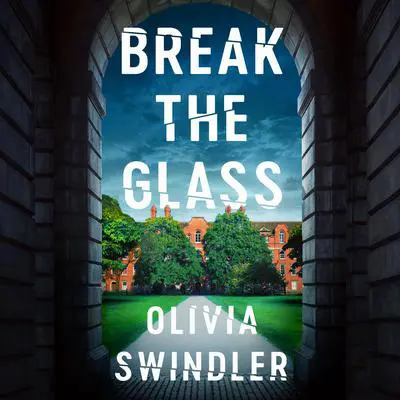 Break the Glass Audibook, by Olivia Swindler