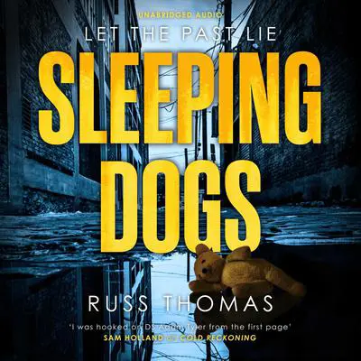 Sleeping Dogs: The new must-read thriller from the bestselling author of Firewatching Audibook, by Russ Thomas