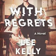 With Regrets Audibook, by Lee Kelly