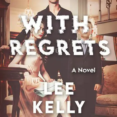 With Regrets Audibook, by Lee Kelly