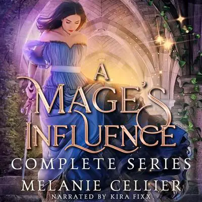A Mage's Influence: Complete Series Audibook, by Melanie Cellier