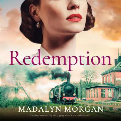 Redemption: An utterly heartbreaking and gripping World War 2 historical novel Audibook, by Madalyn Morgan