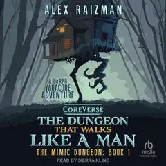 The Dungeon That Walks Like a Man: A LitRPG Yagacore Adventure Audibook, by Alex Raizman