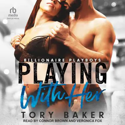 Playing With Her Audibook, by Tory Baker