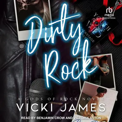 Dirty Rock: A Rock Star Romance Audibook, by Vicki James
