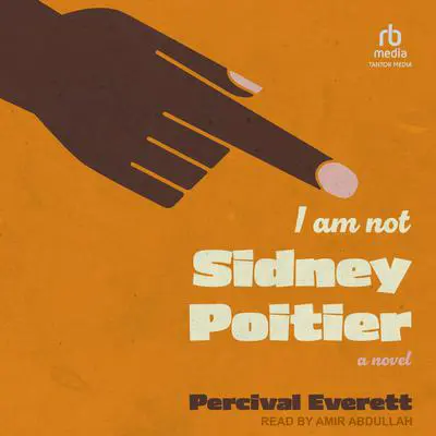 I Am Not Sidney Poitier: A Novel Audibook, by Percival Everett