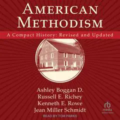 American Methodism: A Compact History: Revised and Updated Audibook, by Ashley Boggan D.