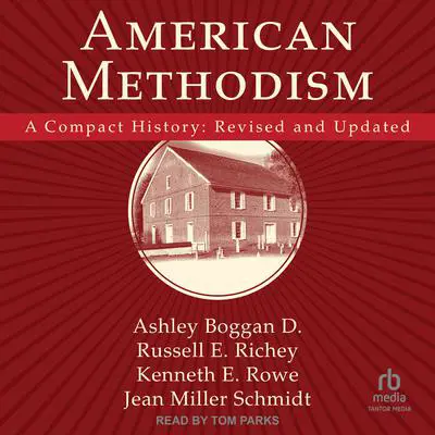 American Methodism: A Compact History: Revised and Updated Audibook, by Ashley Boggan D.