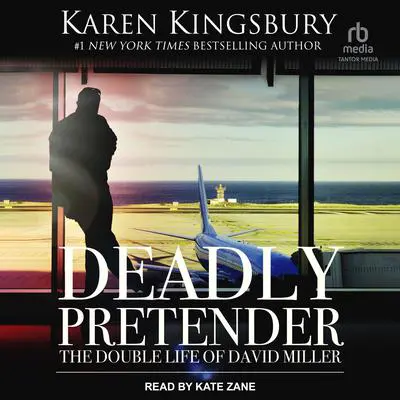 Deadly Pretender: The Double Life of David Miller Audibook, by Karen Kingsbury