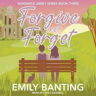 Forgive Not Forget Audibook, by Emily Banting