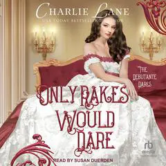 Only Rakes Would Dare Audibook, by Charlie Lane
