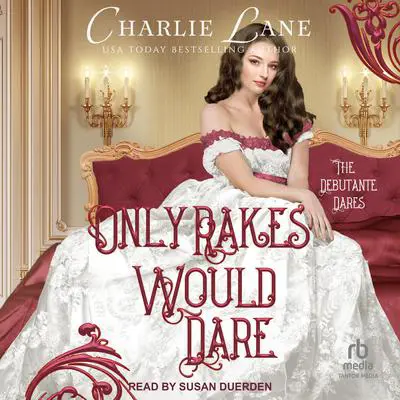 Only Rakes Would Dare Audibook, by Charlie Lane