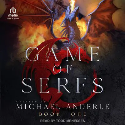 Game of Serfs Audibook, by Michael Anderle