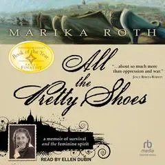 All The Pretty Shoes Audibook, by Marika Roth