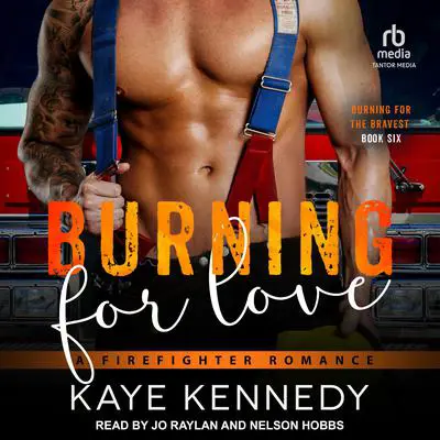 Burning for Love: A Firefighter Romance Audibook, by Kaye Kennedy