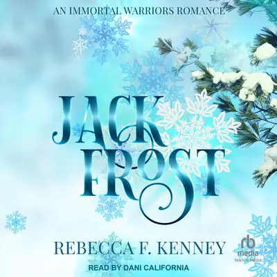 Jack Frost: An Immortal Warriors Romance Audibook, by Rebecca F. Kenney