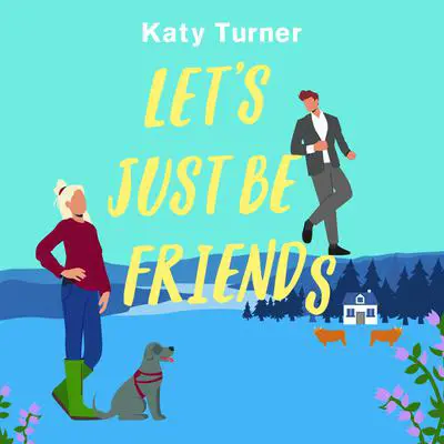 Let's Just Be Friends Audibook, by Katy Turner