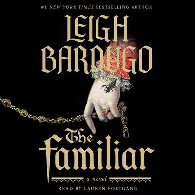The Familiar: A Novel Audibook, by Leigh Bardugo