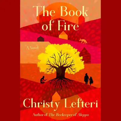 The Book of Fire: A Novel Audibook, by Christy Lefteri