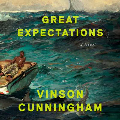 Great Expectations: A Novel Audibook, by Vinson Cunningham