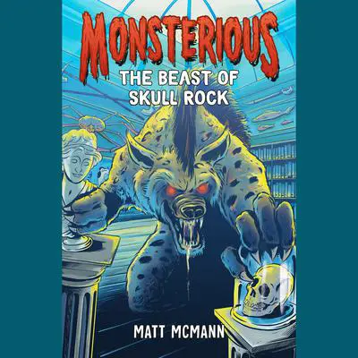 The Beast of Skull Rock (Monsterious, Book 4) Audibook, by Matt McMann