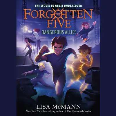 Dangerous Allies (The Forgotten Five, Book 4) Audibook, by Lisa McMann