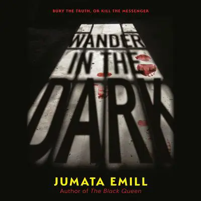 Wander in the Dark Audibook, by Jumata Emill