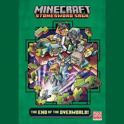 The End of the Overworld! (Minecraft Stonesword Saga #6) Audibook, by Nick Eliopulos