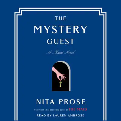 The Mystery Guest: A Maid Novel Audibook, by Nita Prose