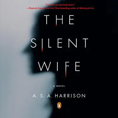 The Silent Wife: A Novel Audibook, by A. S. A. Harrison