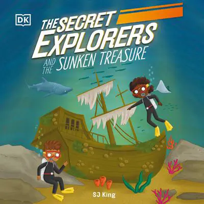 The Secret Explorers and the Sunken Treasure Audibook, by SJ King