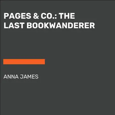 Pages & Co.: The Last Bookwanderer Audibook, by Anna James