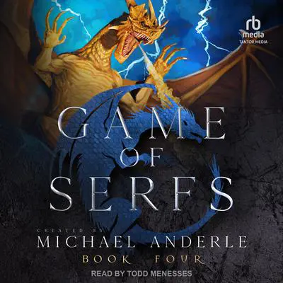 Game of Serfs: Book Four Audibook, by Michael Anderle