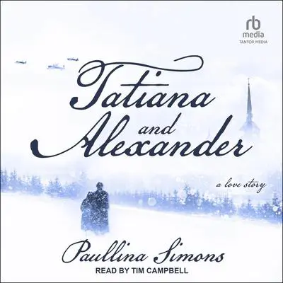 Tatiana and Alexander Audibook, by Paullina Simons