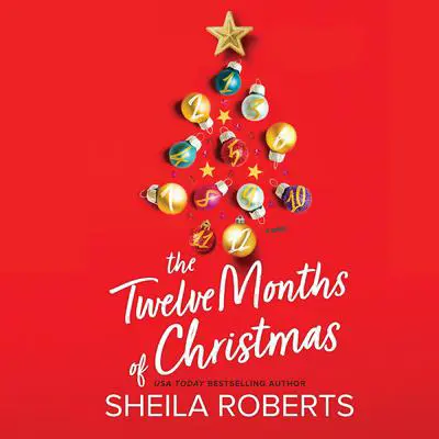 The Twelve Months of Christmas Audibook, by Sheila Roberts