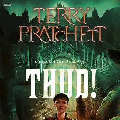 Thud!: A Discworld Novel Audibook, by Terry Pratchett