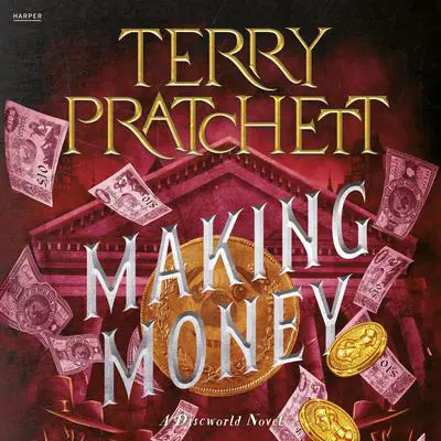Making Money: A Discworld Novel Audibook, by Terry Pratchett