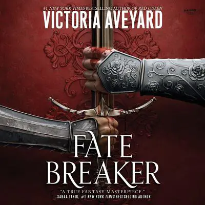 Fate Breaker Audibook, by Victoria Aveyard