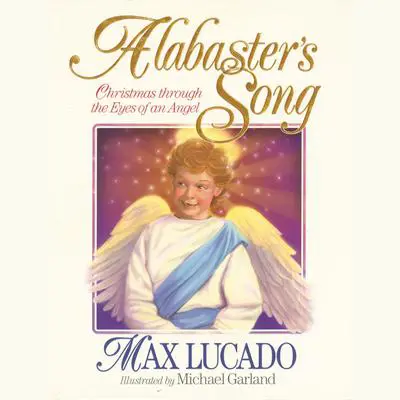 Alabaster's Song Audibook, by Max Lucado