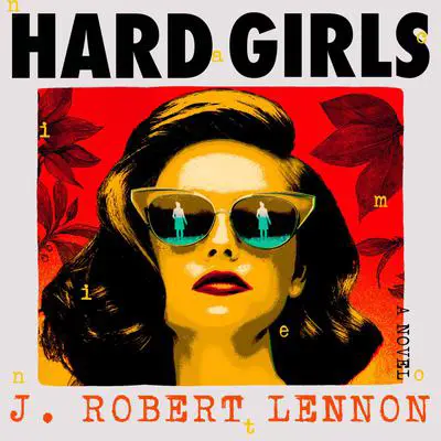 Hard Girls Audibook, by J. Robert Lennon