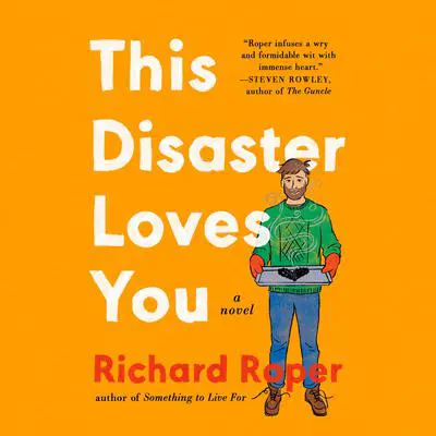 This Disaster Loves You Audibook, by Richard Roper